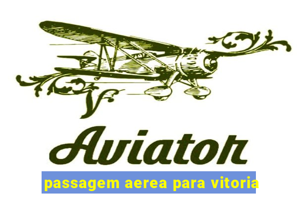 passagem aerea para vitoria