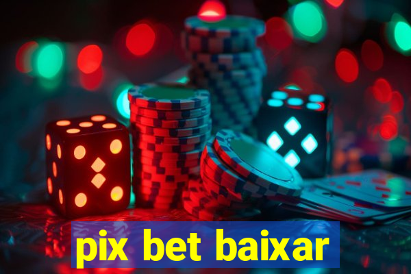 pix bet baixar