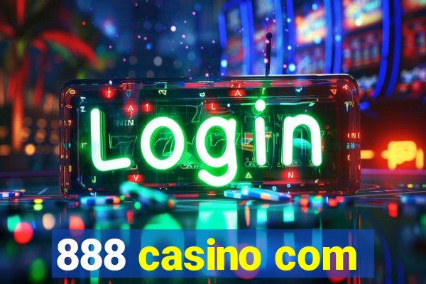 888 casino com