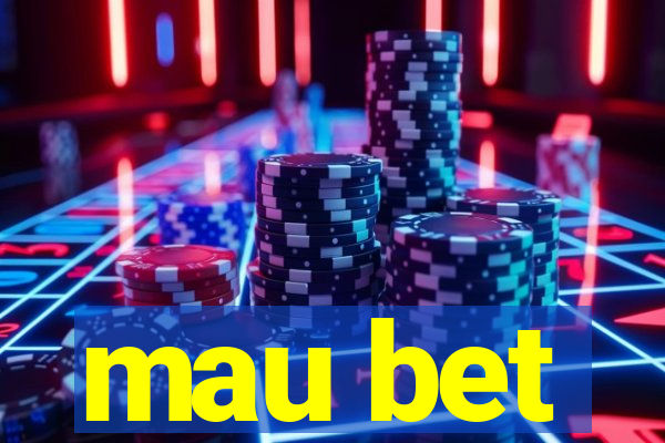 mau bet