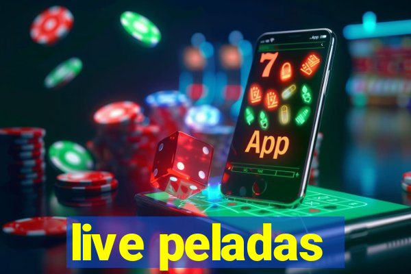 live peladas