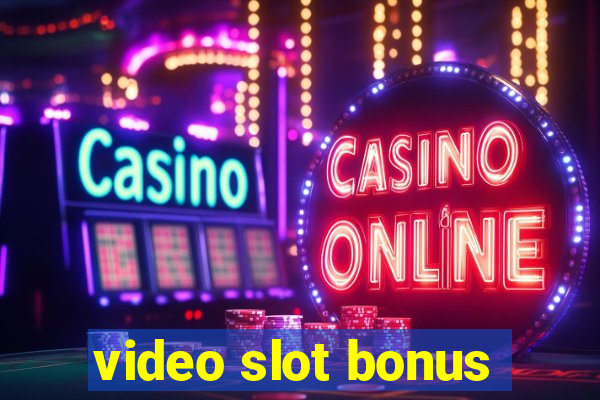 video slot bonus