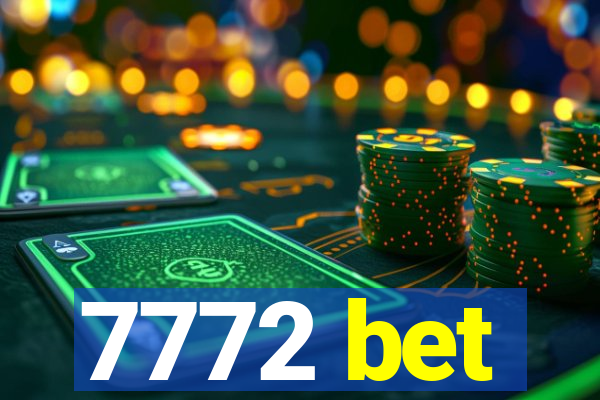 7772 bet