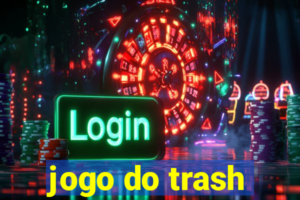 jogo do trash