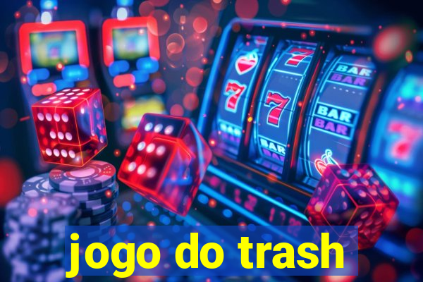 jogo do trash