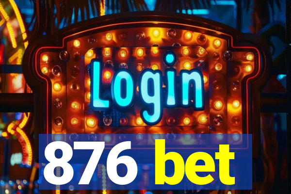 876 bet