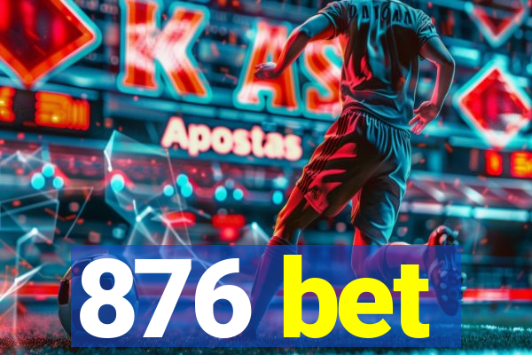 876 bet