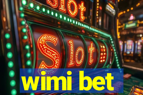 wimi bet