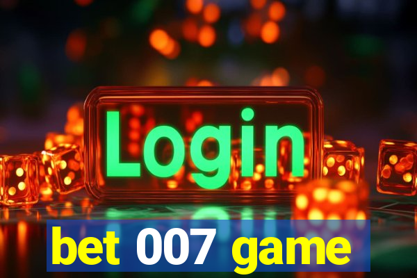 bet 007 game