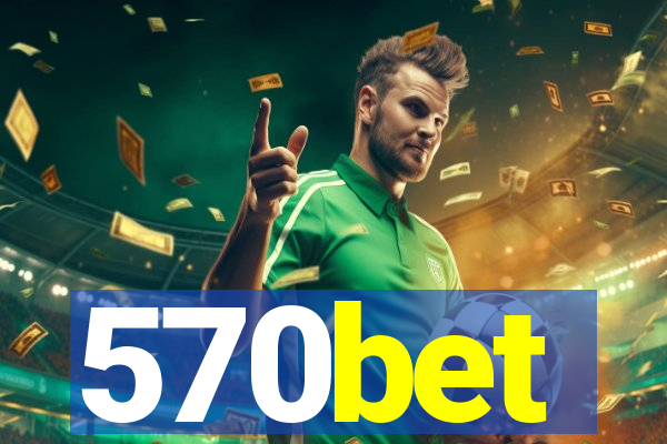 570bet