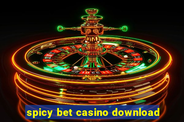 spicy bet casino download