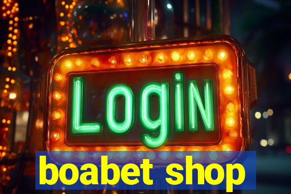 boabet shop