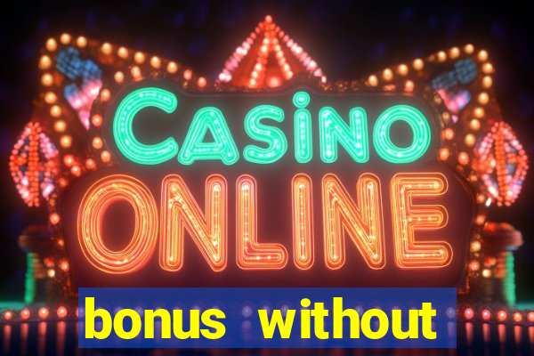 bonus without deposit betting