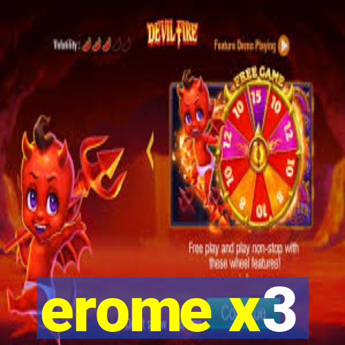 erome x3