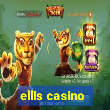 ellis casino