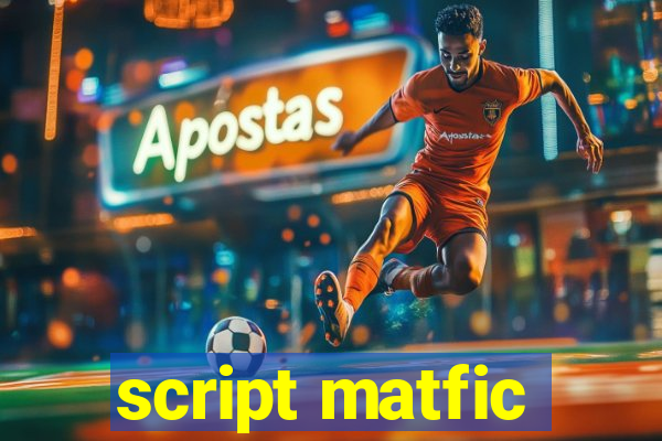 script matfic