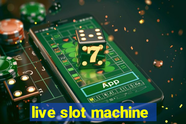 live slot machine