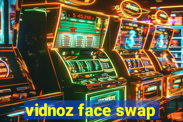 vidnoz face swap