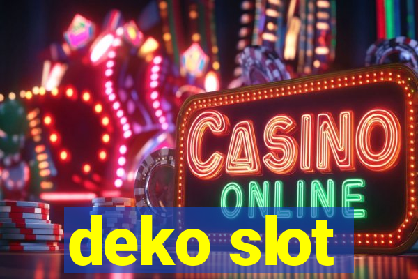 deko slot