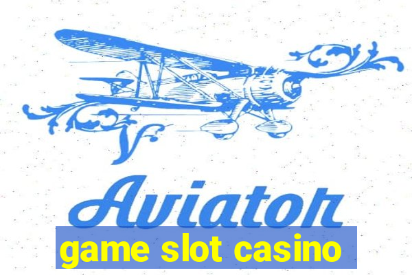 game slot casino