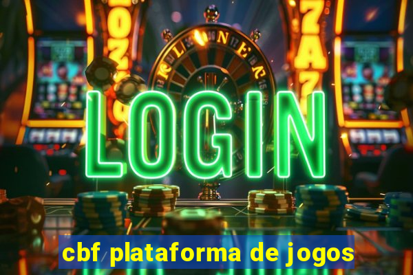 cbf plataforma de jogos