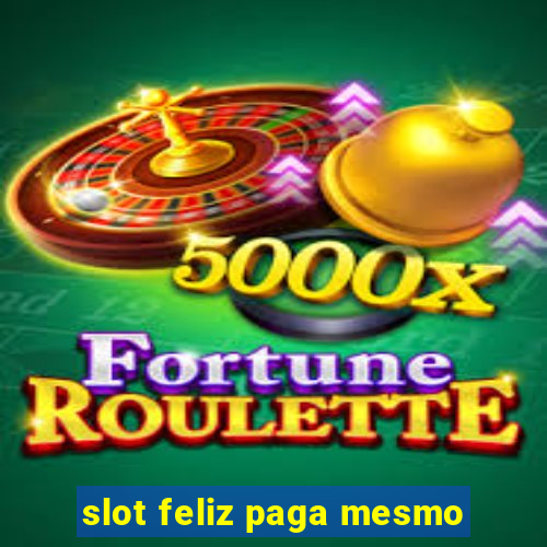 slot feliz paga mesmo