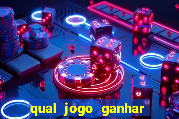 qual jogo ganhar dinheiro sem depositar