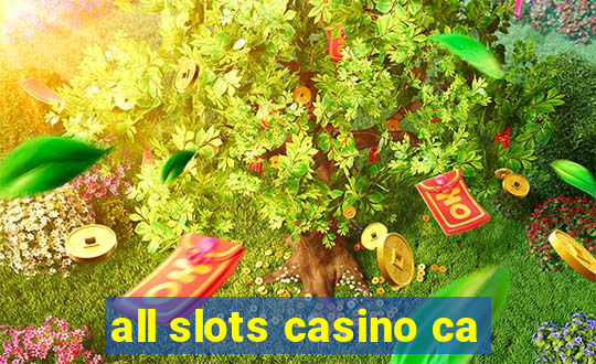 all slots casino ca