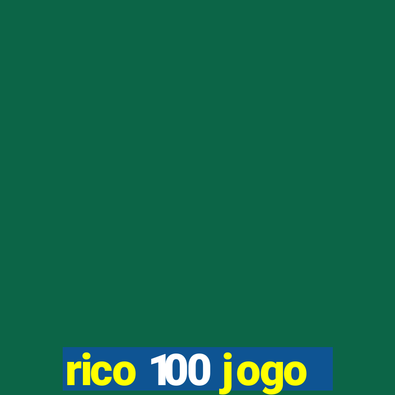 rico 100 jogo