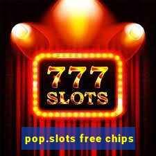 pop.slots free chips