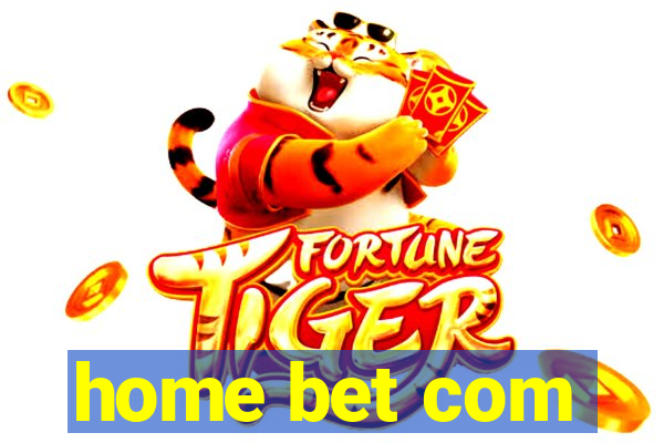 home bet com