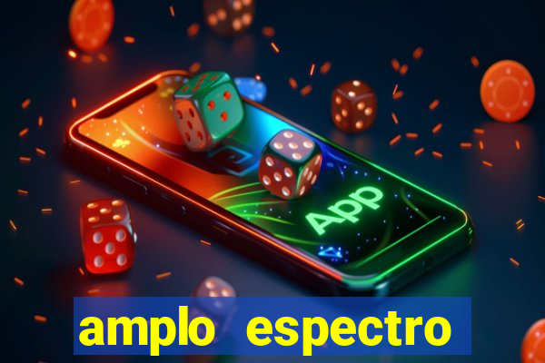 amplo espectro significado medicina