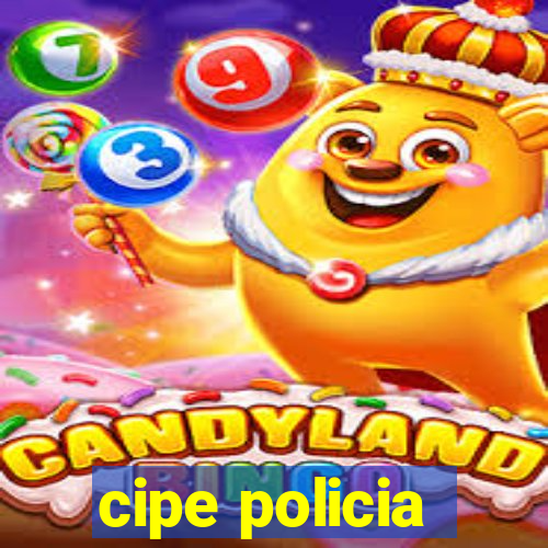 cipe policia