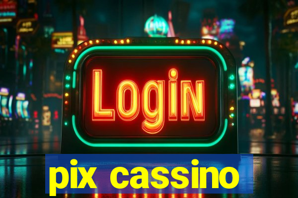 pix cassino