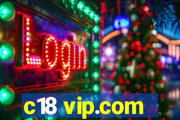 c18 vip.com