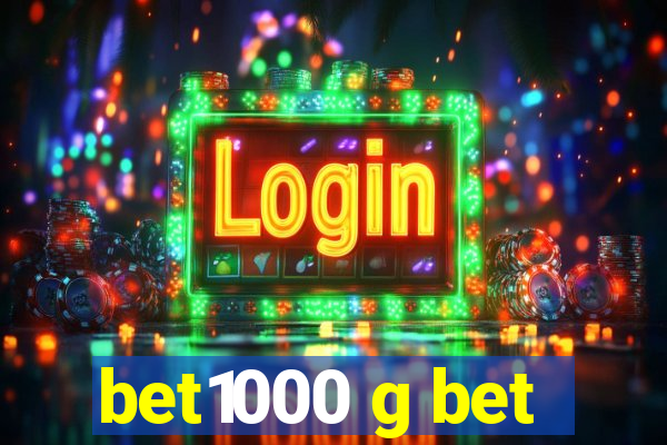 bet1000 g bet