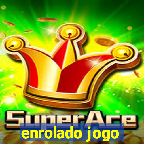 enrolado jogo