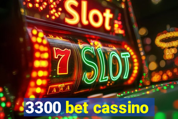 3300 bet cassino