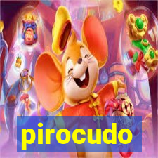 pirocudo