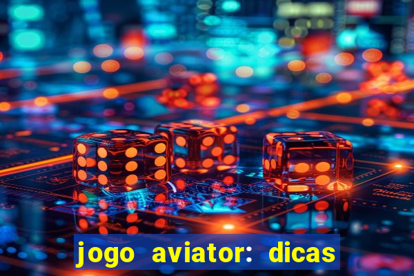 jogo aviator: dicas e melhor plataforma