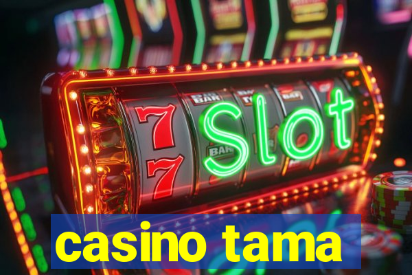 casino tama