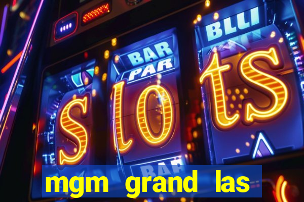 mgm grand las vegas casino