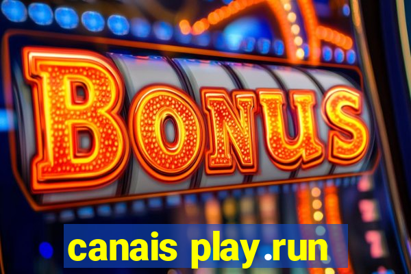 canais play.run