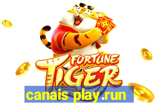 canais play.run