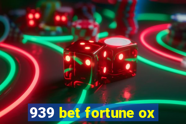 939 bet fortune ox