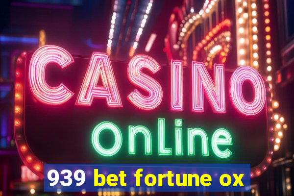 939 bet fortune ox