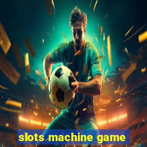 slots machine game