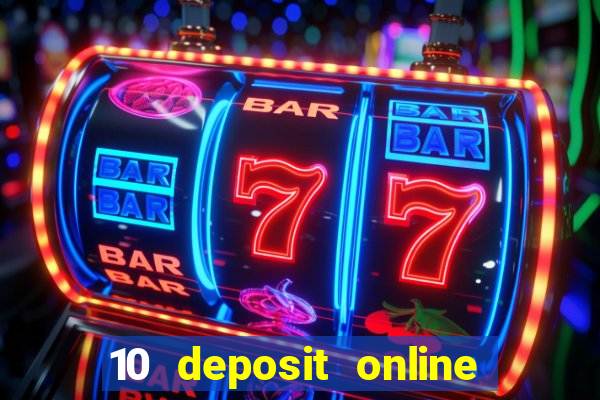 10 deposit online casino australia