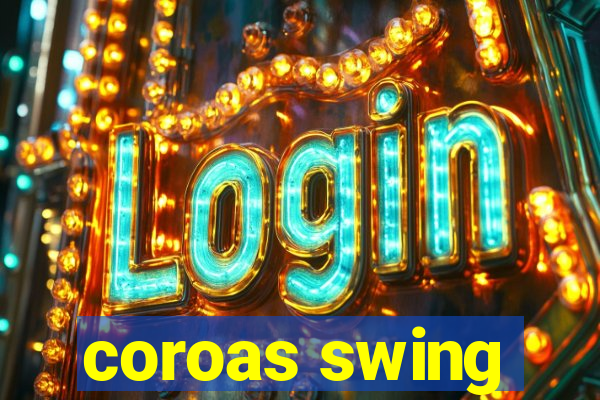 coroas swing