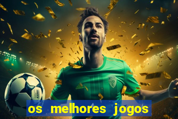 os melhores jogos na internet